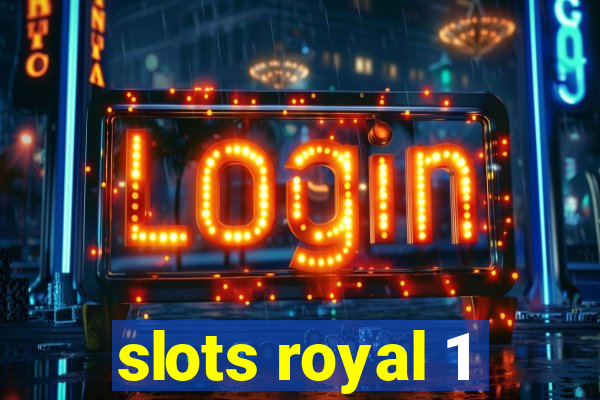 slots royal 1